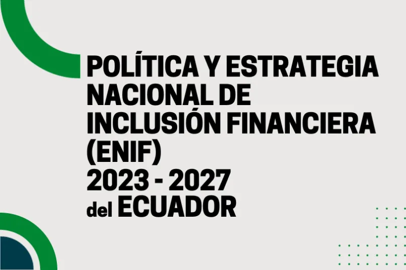 Documento y resolución Política y Estrategia Nacional de Inclusión Financiera (ENIF) 2023-2027 de Ecuador.