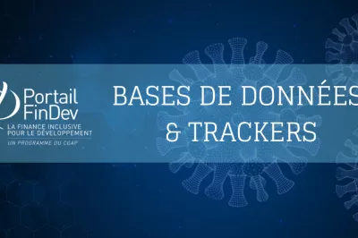 Bases de données et trackers sur le Covid-19 (coronavirus) : le guide FinDev