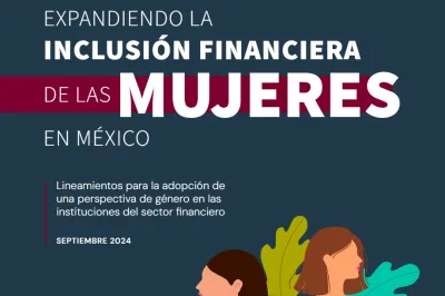 Tapa del documento: Expandiendo la inclusión financiera de las mujeres en México: Lineamientos para la adopción de una perspectiva de género en las instituciones del sector financiero